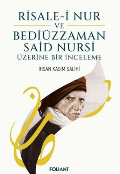 Risale-i Nur ve Bediüzzaman Said Nursi Üzerine Bir İnceleme Risale-i Nur ve Bediüzzaman Said Nursi Üzerine Bir İnceleme