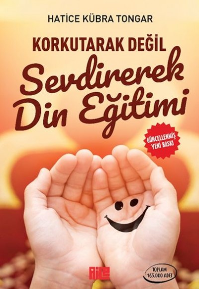 Korkutarak Değil Sevdirerek Din Eğitimi Korkutarak Değil Sevdirerek Din Eğitimi