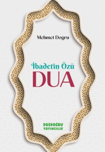 İbadetin Özu¨ Dua İbadetin Özu¨ Dua