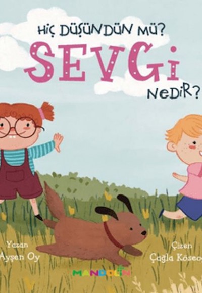 Hiç Düşündün Mü? Sevgi Nedir? Hiç Düşündün Mü? Sevgi Nedir?