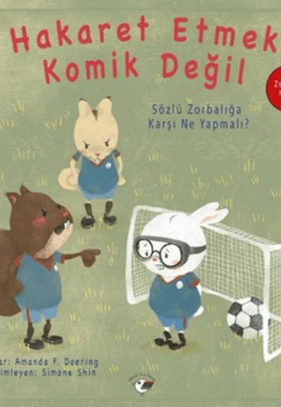 Hakaret Etmek Komik Değil - Zorbalığa Hayır! Hakaret Etmek Komik Değil - Zorbalığa Hayır!