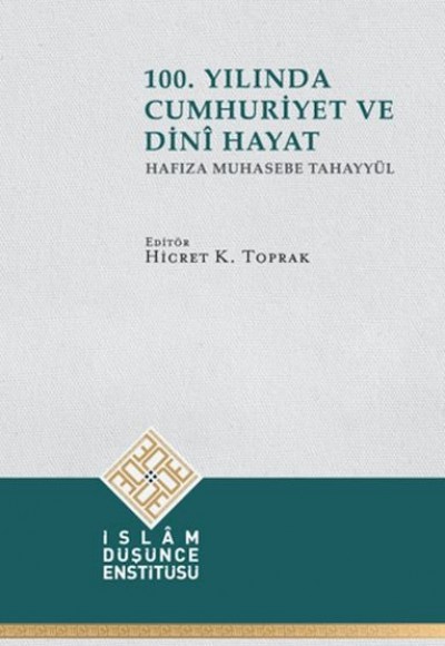 100. Yılında Cumhuriyet ve Dini Hayat 100. Yılında Cumhuriyet ve Dini Hayat