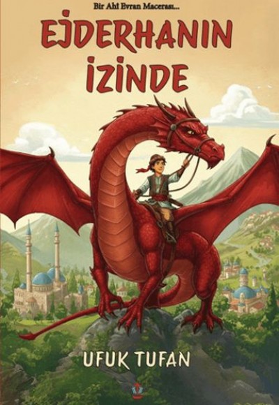 Bir Ahi Evran Macerası Ejderhanın İzinde Bir Ahi Evran Macerası Ejderhanın İzinde