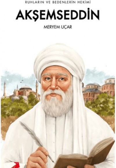 Ruhların ve Bedenlerin Hekimi Akşemseddin Ruhların ve Bedenlerin Hekimi Akşemseddin
