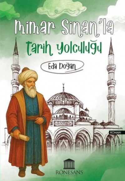 Mimar Sinan’la Tarih Yolculuğu Mimar Sinan’la Tarih Yolculuğu