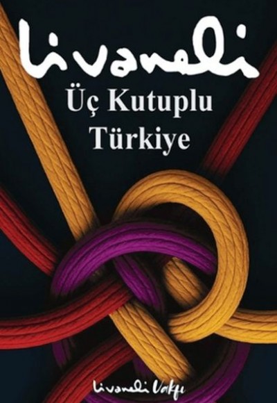 Üç Kutuplu Türkiye Üç Kutuplu Türkiye