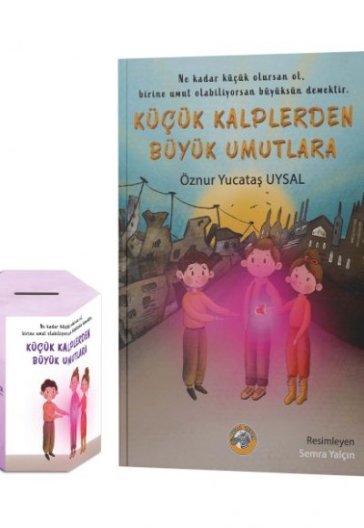 Küçük Kalplerden Büyük Umutlara (Kumbara Hediyeli)