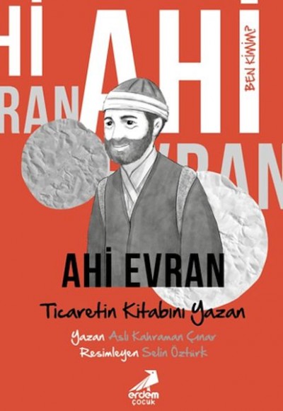Ben Kimim? Ahi Evran Ticaretin Kitabını Yazan Ben Kimim? Ahi Evran Ticaretin Kitabını Yazan