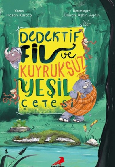 Dedektif Fil ve Kuyruksuz Yeşil Çetesi Dedektif Fil ve Kuyruksuz Yeşil Çetesi