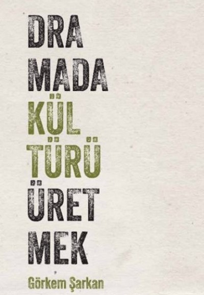 Dramada Kültürü Üretmek Dramada Kültürü Üretmek