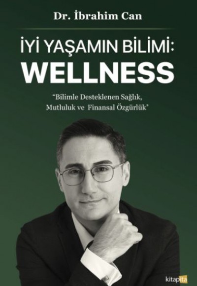 İyi Yaşamın Bilimi: Wellness İyi Yaşamın Bilimi: Wellness