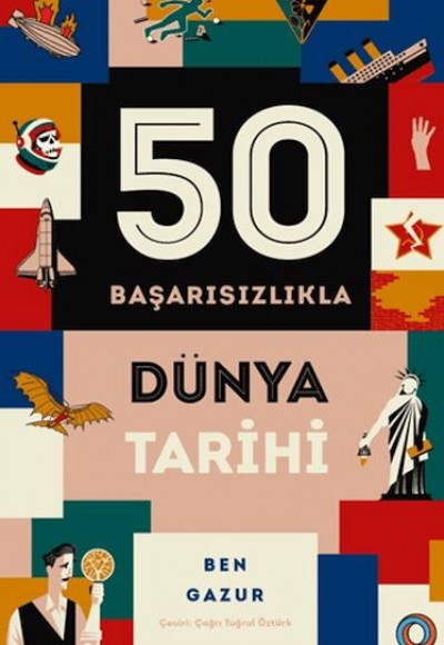 50 Başarısızlıkla Dünya Tarihi 50 Başarısızlıkla Dünya Tarihi