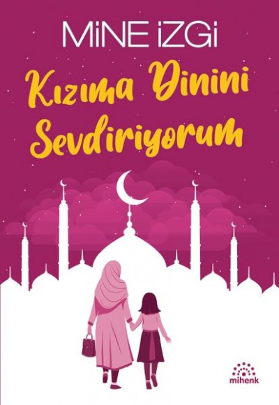 Kızıma Dinini Sevdiriyorum Kızıma Dinini Sevdiriyorum