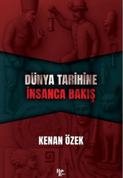 Dünya Tarihine İnsanca Bakış Dünya Tarihine İnsanca Bakış