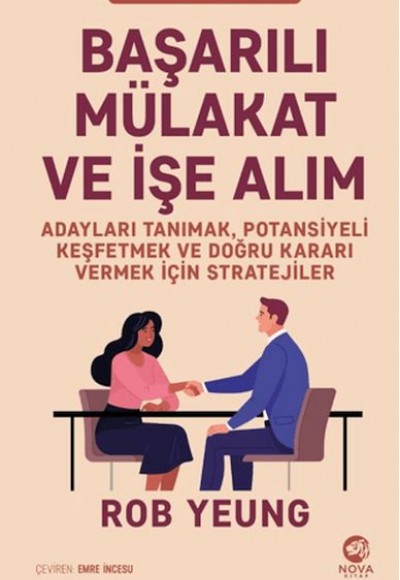 Başarılı Mu¨lakat ve İşe Alım - Adayları Tanımak, Potansiyeli Keşfetmek ve Doğru Kararı Vermek İçin Başarılı Mu¨lakat ve İşe Alım - Adayları Tanımak, Potansiyeli Keşfetmek ve Doğru Kararı Vermek İçin