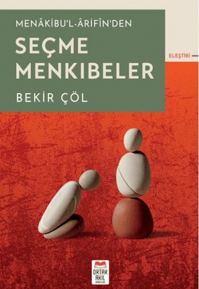 Menâkibu'l-Ârifîn'den Seçme Menkıbeler Menâkibu'l-Ârifîn'den Seçme Menkıbeler
