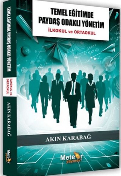 Temel Eğitimde Paydaş Odaklı Yönetim Temel Eğitimde Paydaş Odaklı Yönetim