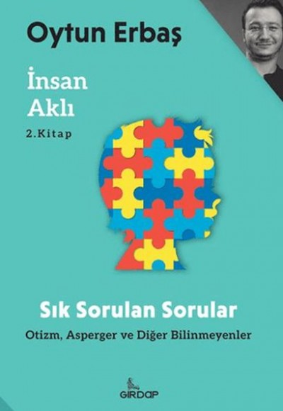 İnsan Aklı 2 – Sık Sorulan Sorular;Otizm, Asperger ve Diğer Bilinmeyenler İnsan Aklı 2 – Sık Sorulan Sorular;Otizm, Asperger ve Diğer Bilinmeyenler