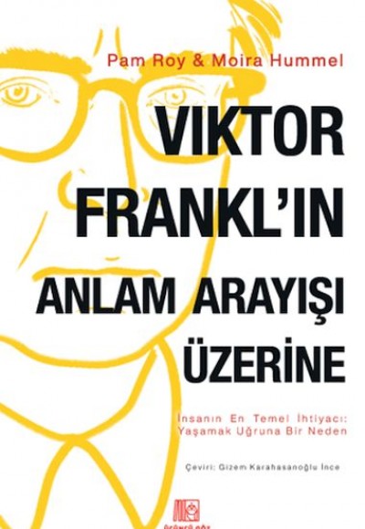 Viktor Frankl'ın Anlam Arayışı Üzerine Viktor Frankl'ın Anlam Arayışı Üzerine