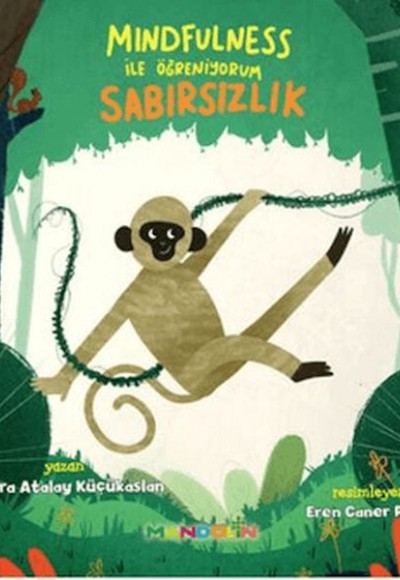 Mindfulness ile Öğreniyorum Sabırsızlık Mindfulness ile Öğreniyorum Sabırsızlık