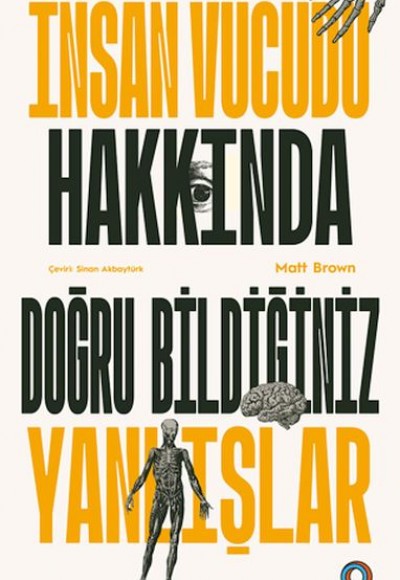 İnsan Vücudu Hakkında Doğru Bildiğiniz Yanlışlar İnsan Vücudu Hakkında Doğru Bildiğiniz Yanlışlar