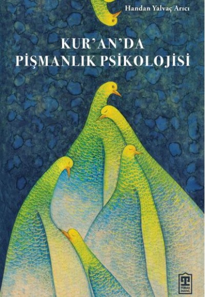 Kur’an’da Pişmanlık Psikolojisi Kur’an’da Pişmanlık Psikolojisi