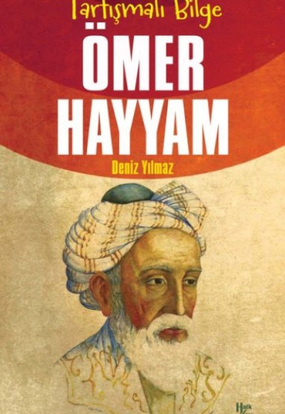 Ömer Hayyam - Tartışmalı Bilge Ömer Hayyam - Tartışmalı Bilge