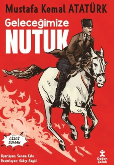 Geleceğimize Nutuk - Çizgi Roman Geleceğimize Nutuk - Çizgi Roman