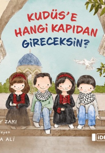 Kudüs'e Hangi Kapıdan Gireceksin? Kudüs'e Hangi Kapıdan Gireceksin?