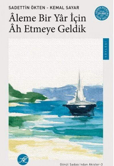 Aleme Bir Yâr için Âh Etmeye Geldik / Gönül Sadası’ndan Akisler-3 Aleme Bir Yâr için Âh Etmeye Geldik / Gönül Sadası’ndan Akisler-3
