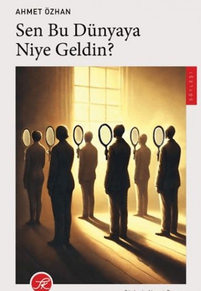 Sen Bu Dünyaya Niye Geldin? Sen Bu Dünyaya Niye Geldin?