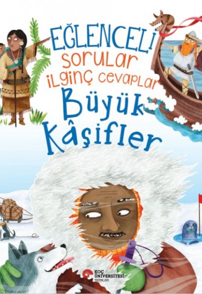 Eğlenceli Sorular İlginç Cevaplar – Büyük Kâşifler Eğlenceli Sorular İlginç Cevaplar – Büyük Kâşifler