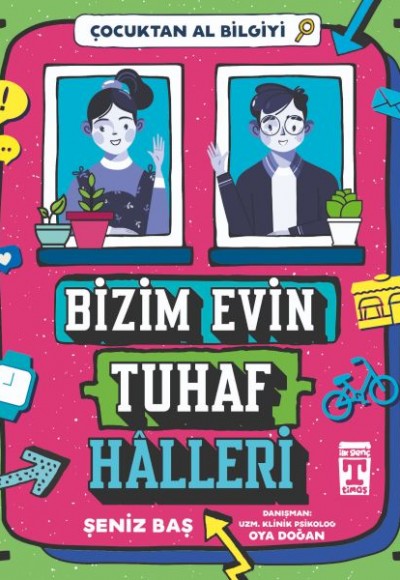 Bizim Evin Tuhaf Halleri - Çocuktan Al Bilgiyi Bizim Evin Tuhaf Halleri - Çocuktan Al Bilgiyi