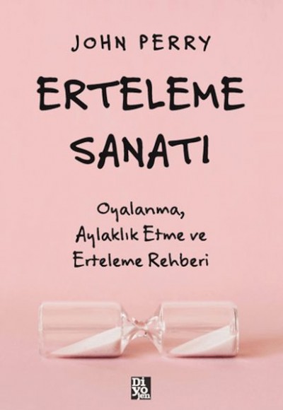 Erteleme Sanatı Erteleme Sanatı