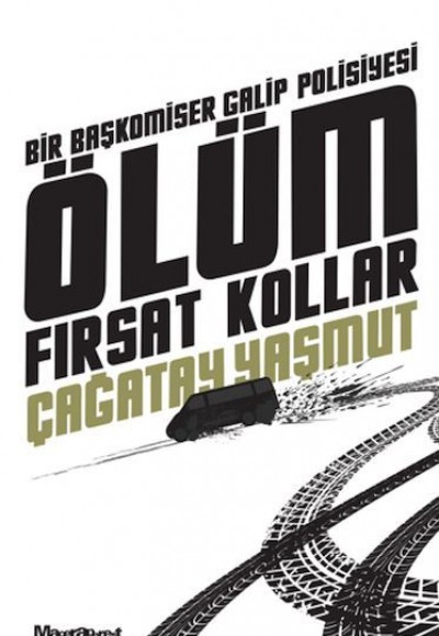 Ölüm Fırsat Kollar Ölüm Fırsat Kollar