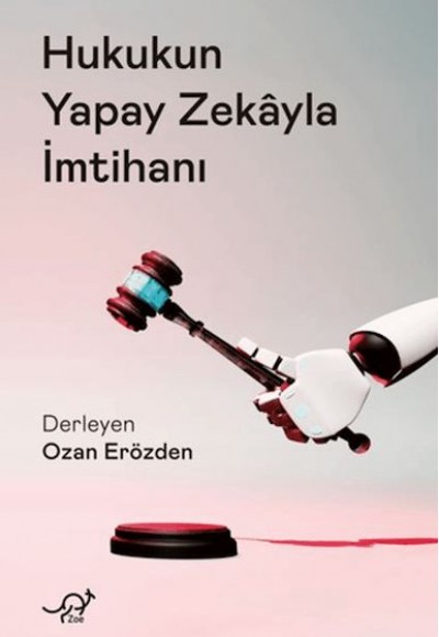 Hukukun Yapay Zekayla İmtihanı Hukukun Yapay Zekayla İmtihanı