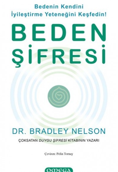 Beden Şifresi - Bedenin Kendini İyileştirme Yeteneğini Keşfedin! Beden Şifresi - Bedenin Kendini İyileştirme Yeteneğini Keşfedin!