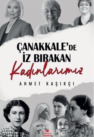 Çanakkale'de İz Bırakan Kadınlarımız Çanakkale'de İz Bırakan Kadınlarımız