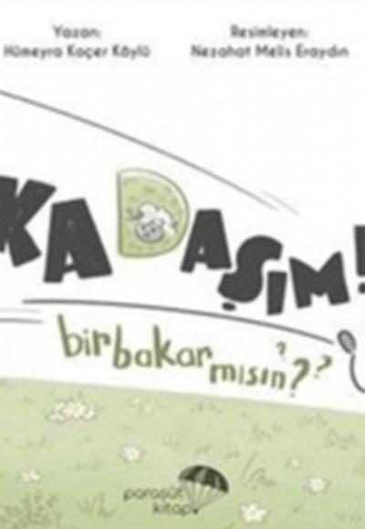 Arkadaşım Bir Bakar Mısın? Arkadaşım Bir Bakar Mısın?