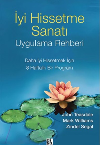 İyi Hissetme Sanatı Uygulama Rehberi İyi Hissetme Sanatı Uygulama Rehberi