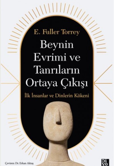 Beynin Evrimi Ve Tanrıların Ortaya Çıkışı Beynin Evrimi Ve Tanrıların Ortaya Çıkışı