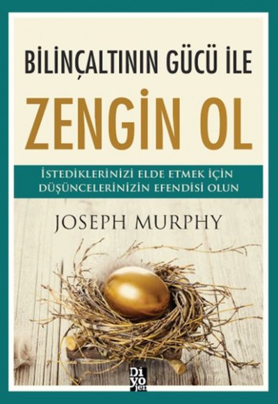 Bilinçaltının Gücü İle Zengin Ol Bilinçaltının Gücü İle Zengin Ol