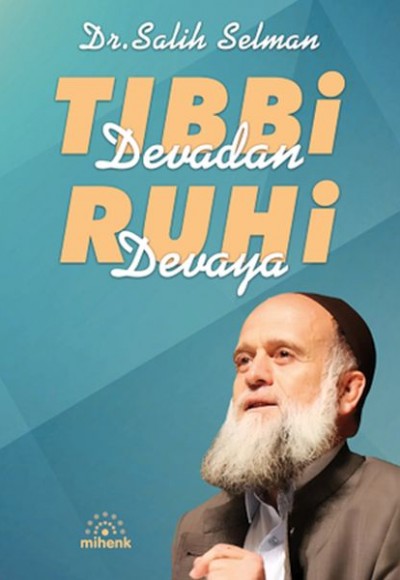 Tıbbi Devadan Ruhi Devaya Tıbbi Devadan Ruhi Devaya