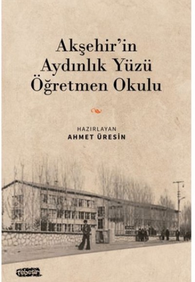 Akşehir'in Aydınlık Yüzü Öğretmen Okulu Akşehir'in Aydınlık Yüzü Öğretmen Okulu