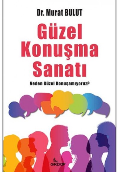 Güzel Konuşma Sanatı;Neden Güzel Konuşamıyoruz? Güzel Konuşma Sanatı;Neden Güzel Konuşamıyoruz?