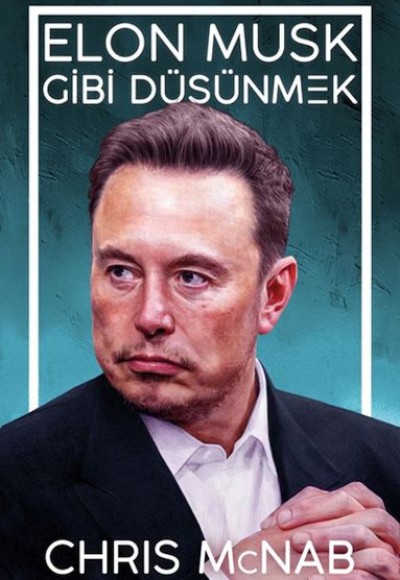 Elon Musk Gibi Düşünmek Elon Musk Gibi Düşünmek