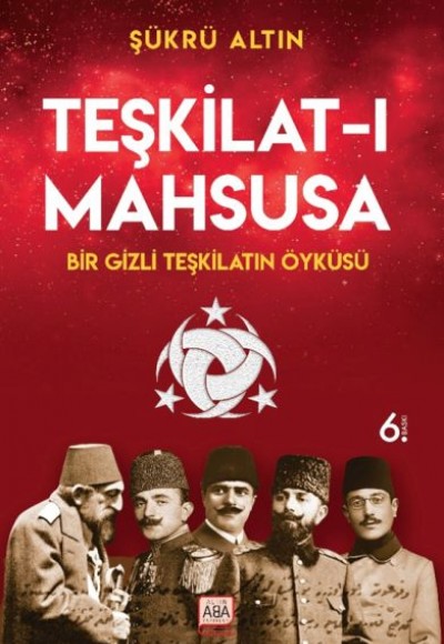 Teşkilat-ı Mahsusa - Bir Gizli Teşkilatın Öyküsü Teşkilat-ı Mahsusa - Bir Gizli Teşkilatın Öyküsü