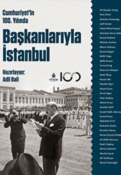 Cumhuriyetin 100. Yılında Başkanlarıyla İstanbul Cumhuriyetin 100. Yılında Başkanlarıyla İstanbul
