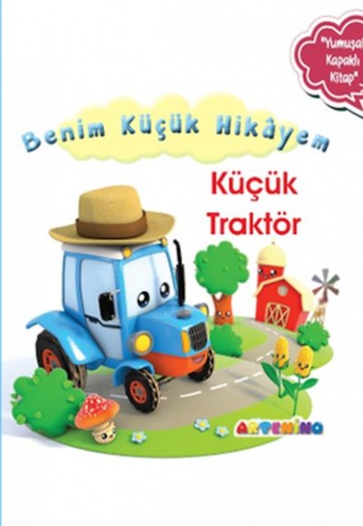 Benim Küçük Hikâyem Küçük Traktör Benim Küçük Hikâyem Küçük Traktör