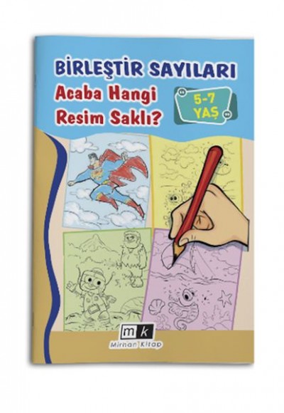 Birleştir Sayıları Acaba Hangi Resim Saklı ? 5-7 Yaş Birleştir Sayıları Acaba Hangi Resim Saklı ? 5-7 Yaş